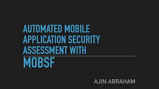 Automated Mobile Application Security Assessment with MobSF