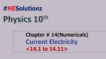 Class 10th Physics, ch 14 Current Electricity, Numerical 14.1 to 14.11 -10th class Physics