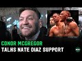 Conor mcgregor on nate diaz support love it love nate