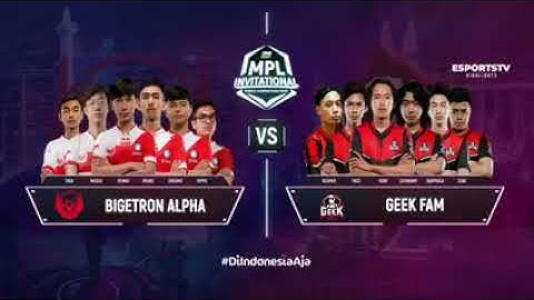 Bigetron Alpha vs Geek Fam GAME 2 MPL INVITATIONAL