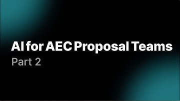 AI for AEC Proposal Teams: Part 2