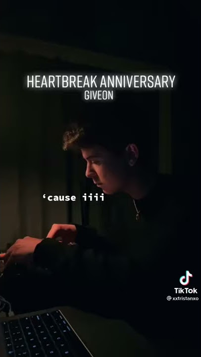 HEARTBREAK ANNIVERSARY-GIVE ON tik tok remix by xxtristanxo