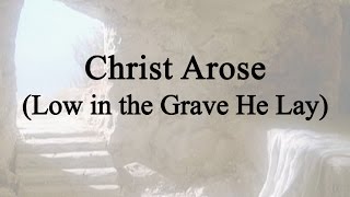 Christ Arose, Low in the Grave He Lay (Hymn Charts with Lyrics, Contemporary) chords