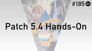 FFXIV Podcast Aetheryte Radio 185: Patch 5.4 Hands-On (SPOILER FREE)
