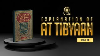 Part 31 || Explanation of At-Tibyaan || Ustadh AbdulRahman Hassan