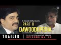 Trailer | Dawoodopedia Part 2 | The Infotainment Series