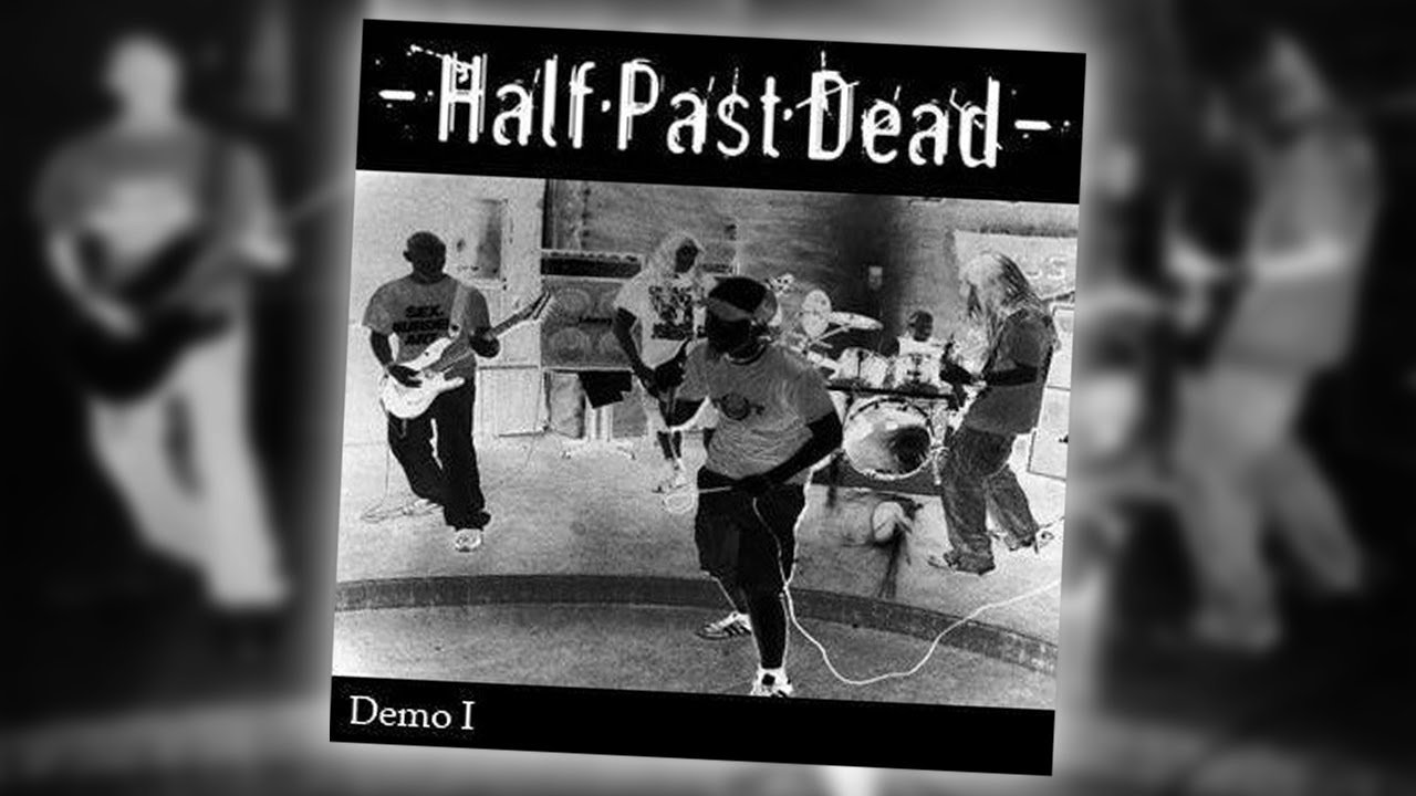 Half Past Dead - Demo I (2003) Full Demo