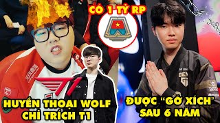 Update LMHT: Wolf lên tiếng chỉ trích T1, GENG xóa bỏ kỷ lục buồn sau 6 năm, Chơi ĐTCL bỗng có tỷ RP