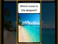 Which ocean is the deepest? | General Knowledge | Education video | United States | USA Shorts | USA