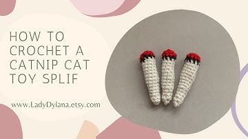 How to crochet cat toy splif, joint, blunt, maryjane using catnip - read pattern in description