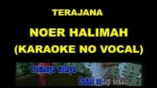 TERAJANA - NOER HALIMAH (KARAOKE NO VOCAL)