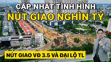 Nút giao NGHÌN TỶ vành đai 3.5 - Đại lộ Thăng Long: Toàn cảnh tiến độ tháng 10/2025