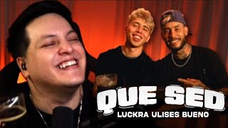 Luck Ra, Ulises Bueno - QUE SED con CHRIS