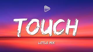 Little Mix - Touch (Lyrics)