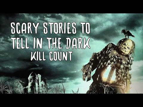 Scary Stories to tell in the Dark (2019) Kill Count