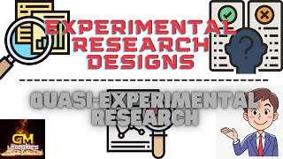 Types of Quasi-Experimental Research Designs ~GM Lectures