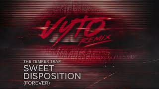 The Temper Trap - Sweet Disposition Forever Vyto Remix