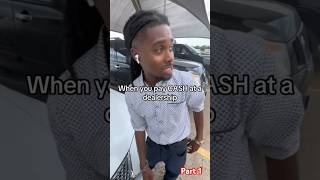 PAYING CASH AT THE DEALERSHIP! #comedy #cardealer #dealership
