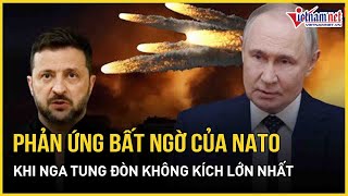 Phản ứng bất ngờ của đồng minh NATO khi Nga tung đòn không kích lớn nhất “huỷ diệt” Ukraine