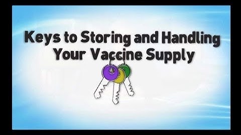 Keys to Storing and Handling Your Vaccine Supply
