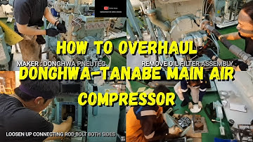 HOW TO OVERHAUL DONGHWA-TANABE MAIN AIR COMPRESSOR