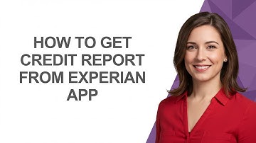 How to Get Credit Report From Experian App - AshleyHowTo