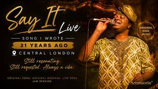 Say It (Live in Central London) | Soulful Jam Session | Original Song