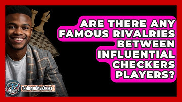 Are There Any Famous Rivalries Between Influential Checkers Players? - The Board Game Xpert