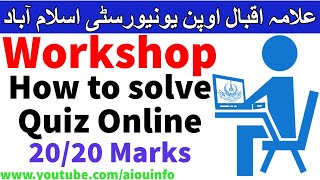 How to Solve Aiou workshop Quiz online Allama Iqbal Open University | AIOU INFO