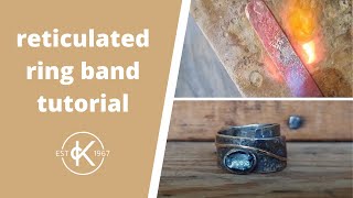How To Make A Reticulated Ring Band | 12 Months Of Metal