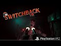 Switchback - PSVR2 - New Update let's see What's changed