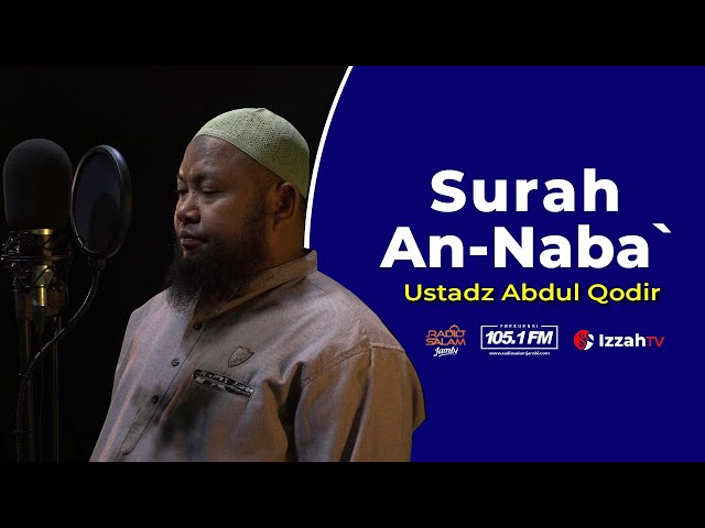 Ustadz Abdul Qodir - Surah An Naba - Juz 30 class=