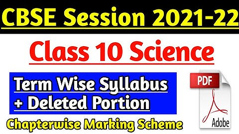 Class 10 Science Deleted Portion, 10th Science Term Wise Syllabus Session 2021-22 CBSE Board Exam |