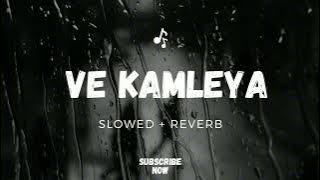 Ve Kamleya (Slowed   Reverb) | Arijit Singh, Shreya Ghoshal |