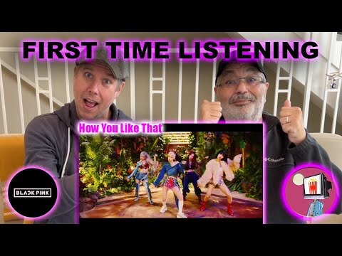 First Time Ever Listening To How You Like That | Blackpink