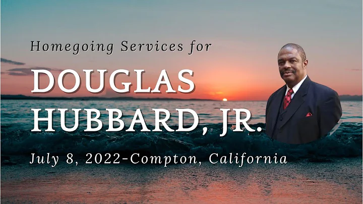 Homegoing Services for Douglas Hubbard, Jr. | July...