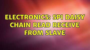 Electronics: SPI daisy chain read receive from slave