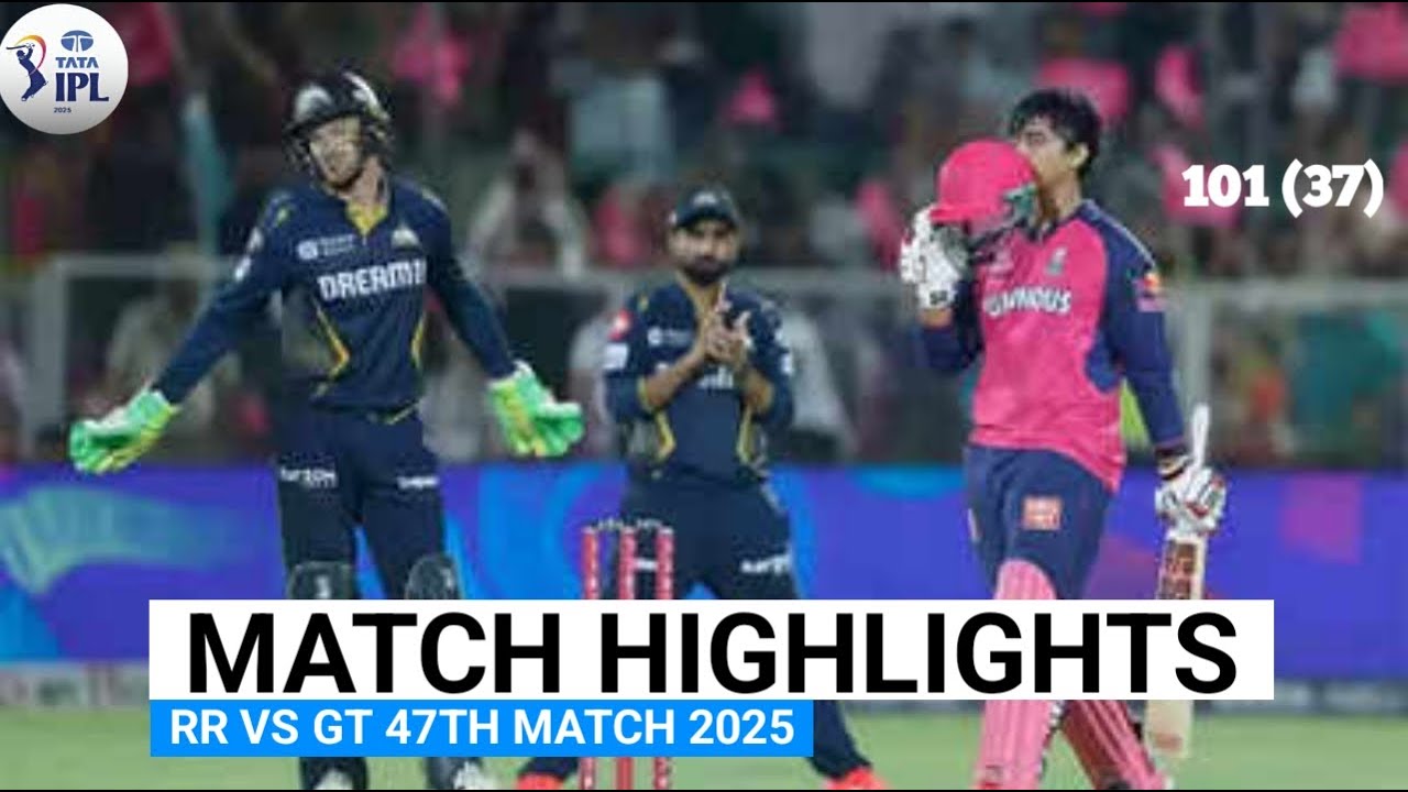 GT vs RR 47th Match IPL 2025 Highlights | Vaibhav Suryavanshi 100 Runs in 35 Balls Highlights 2025