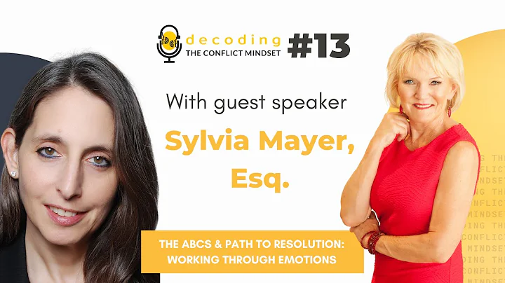 13. The ABCs & Path to RESOLUTION: Working through Emotions with Sylvia Mayer, Esq. (DCM Podcast)