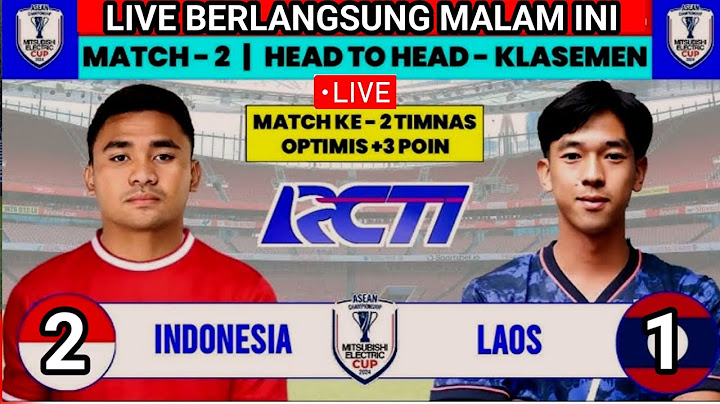 🔴LIVE BERLANGSUNG/BABAK PERTAMA/INDONESIA VS LAOS MALAM INI...!!!