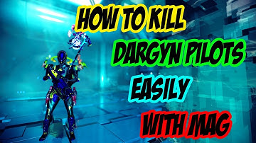Warframe: How To Kill Dargyn Pilots Easily With Mag