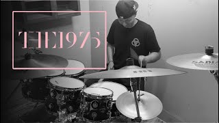 The 1975 - I Always Wanna Die (Sometimes) | Drum Cover