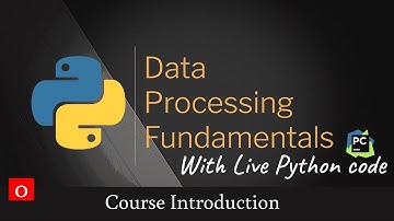 Data Processing Fundamentals for the Budding Python Programmers: Course Introduction