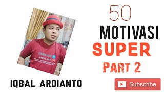 50 Kata Motivasi Dari Motivator Iqbal Ardianto (Part 2)