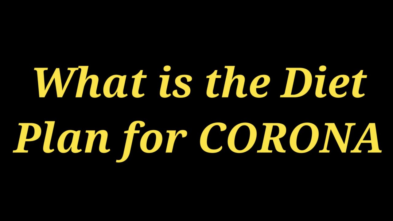What is the Diet Plan for Corona?? - YouTube
