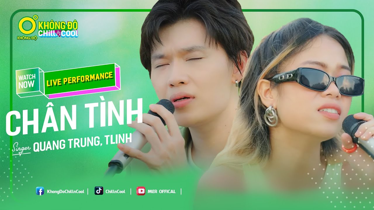 37 quang trung 2022 Update CHÂN TÌNH - QUANG TRUNG X TLINH ft DTAP | LIVE PERFORMANCE | KHÔNG ĐỘ CHILL \u0026 COOL