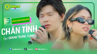 Chân Tình - Quang Trung X Tlinh Ft Dtap Live Performance Không Độ Chill Cool