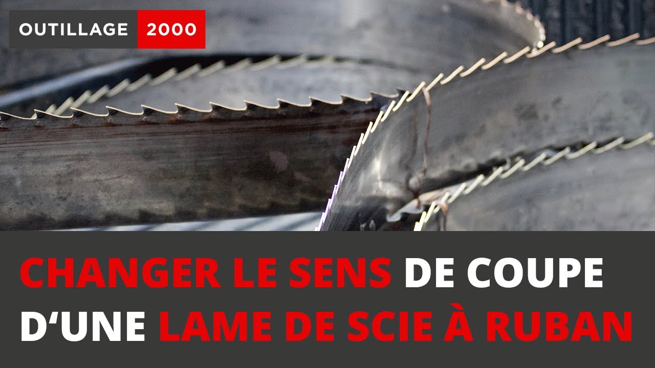 Lame de scie à ruban : comment changer le sens de coupe ? 