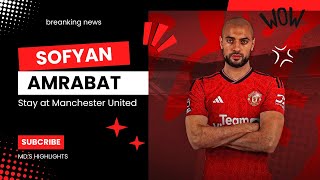 SOFYAN AMRABAT SNUBS PREMIER LEAGUE RIVALS TO STAY AT MANCHESTER UNITED ⁉️⚽