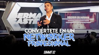 Conviértete en un networker profesional | SUMMIT X2 | GERMAN CASTELO